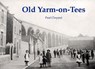 Old Yarm-on-Tees - Paul Chrystal - 9781840338669