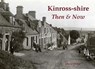 Kinross-shire Then & Now - David Millar - 9781840338737