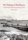 The Making of MacBrayne - Andrew Clark - 9781840338973
