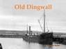 Old Dingwall - Bernard Byrom - 9781840339307
