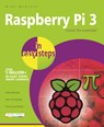 Raspberry Pi 3 in Easy Steps - Mike McGrath - 9781840787290