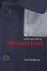 A Private Life of Michael Foot - Carl E. Rollyson - 9781841023908