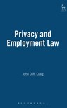 Privacy and Employment Law - John DR Craig - 9781841130590