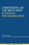 Competition Law and Regulation in European Telecommunications - Pierre Larouche - 9781841131443