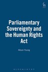 Parliamentary Sovereignty and the Human Rights Act - Alison L (University of Cambridge Young - 9781841138305