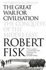 The Great War for Civilisation - Robert Fisk - 9781841150086