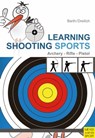 Learning Shooting Sports - Katrin Barth ; Beate Dreilich - 9781841269757