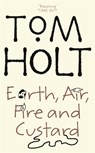 Earth, Air, Fire And Custard - Tom Holt - 9781841492827