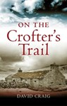 On the Crofter's Trail - David Craig - 9781841588018