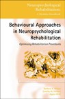 Behavioural Approaches in Neuropsychological Rehabilitation - Barbara A. Wilson ; Camilla M. Herbert ; Agnes Shiel - 9781841691831