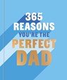 365 Reasons You're the Perfect Dad - Rebecca Hall - 9781841816548