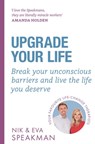 Upgrade Your Life - Nik Speakman ; Eva Speakman - 9781841883281