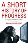 A Short History Of Progress - Ronald Wright - 9781841958309