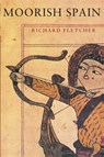 Moorish Spain - Richard Fletcher - 9781842126059