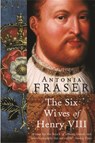 The Six Wives Of Henry VIII - Lady Antonia Fraser - 9781842126332