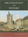 Archaeology and Memory - Dusan Boric - 9781842173633