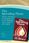 The Spreading Flame - Frederick Fyvie Bruce - 9781842273036