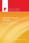 Apostolic Networks in Britain - William K Kay - 9781842274095