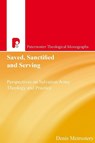 Saved, Sanctified and Serving - Denis Metrustery - 9781842278451