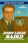 John Logie Baird - Dan Wilde - 9781842347782