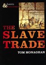 The Slave Trade - MONAGHAN,  Tom - 9781842349571