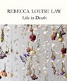 Rebecca Louise Law: Life in Death - Rebecca Louise Law - 9781842466469