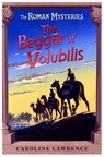 The Roman Mysteries: The Beggar of Volubilis - Caroline Lawrence - 9781842556047