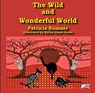 The Wild and Wonderful World - Patricia Sumner - 9781842855706