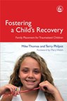 Fostering a Child's Recovery - Terry Philpot ; Mike Thomas - 9781843103271