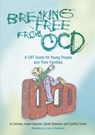Breaking Free from OCD - Jo Derisley ; Isobel Heyman ; Sarah Robinson ; Cynthia Turner - 9781843105749