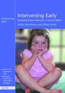 Intervening Early - NICKY (BEHAVIOUR SUPPORT SERVICE,  Bristol Council, UK) Hutchinson ; Hilary Smith - 9781843121350