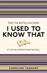 I Used to Know That - Caroline Taggart - 9781843176558