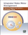 Integrated Water Meter Management - F. Arregui ; Enrique Cabrera ; R. Cobacho - 9781843390343
