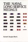 Naval Long Service Medals 1830-1990 - K. J. Douglas-Morris - 9781843421740