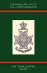 War Record of the 21st London Regiment (first Surrey Rifles) 1914-1919 - Naval & Military Press - 9781843426196