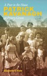 A Poet in the House: Patrick Kavanagh at Priory Grove - Elizabeth O'Toole - 9781843518242