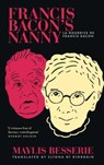 Francis Bacon's Nanny - Maylis Besserie - 9781843518884