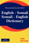 Somali - English , English - Somali Dictionary - Maxamud Jaamac Qooresheel - 9781843560074
