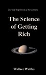 The Science of Getting Rich - Wallace D. Wattles - 9781843560180