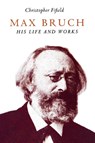 Max Bruch - Christopher Fifield - 9781843831365