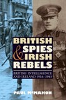 British Spies and Irish Rebels - Paul (Customer Opt-In) McMahon - 9781843836568