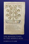 The Benedictines in the Middle Ages - James G. Clark - 9781843839736