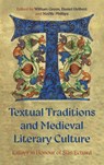 Textual Traditions and Medieval Literary Culture - Dr William Green ; Dr Daniel (Contributor) Helbert ; Dr Noelle (Customer) Phillips - 9781843846987