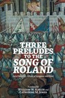 Three Preludes to the Song of Roland -  - 9781843847373