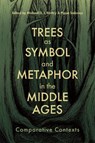 Trees as Symbol and Metaphor in the Middle Ages - Dr Michael (Royalty Account) Bintley ; Pippa (Author) Salonius - 9781843847809