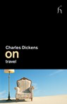 On Travel - Charles Dickens - 9781843916123