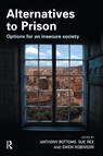Alternatives to Prison - Anthony (University of Cambridge Bottoms ; Sue (University of Cambridge Rex ; Gwen (University of Sheffield Robinson - 9781843921042