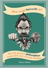 What Would Nietzsche Do? - Marcus Weeks - 9781844039296