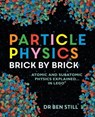 Particle Physics Brick by Brick - Dr Ben Still - 9781844039753