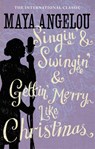 Singin' & Swingin' and Gettin' Merry Like Christmas - Maya Angelou - 9781844085033